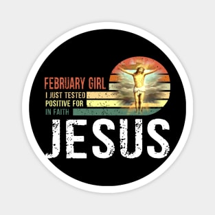 February Girl I Just Tested Positive for in Faith Jesus Lover Magnet